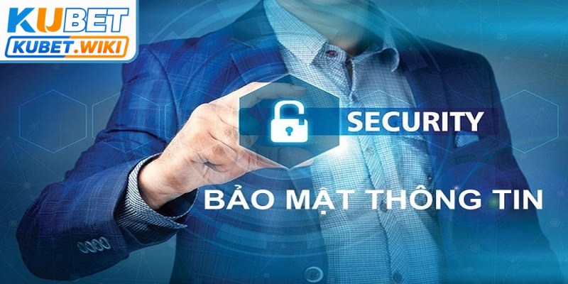 Chính sách bảo mật mang lại cảm giác tin tưởng tuyệt đối nhất