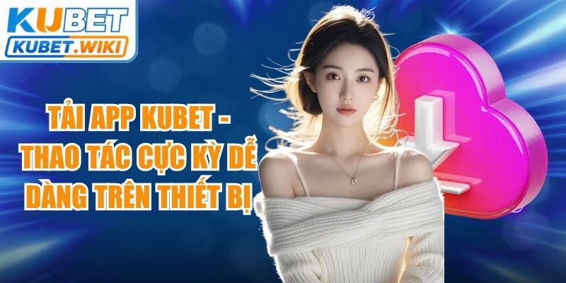 Tải App Kubet